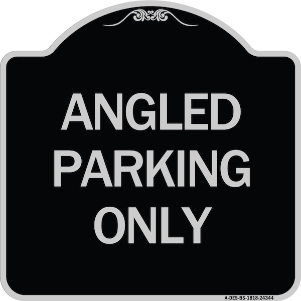 Signmission Angle Parking Only Heavy-Gauge Aluminum Architectural Sign, 18" x 18", BS-1818-24344 A-DES-BS-1818-24344 - main